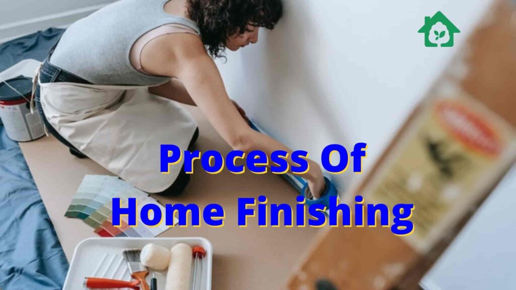 Process of home finishing